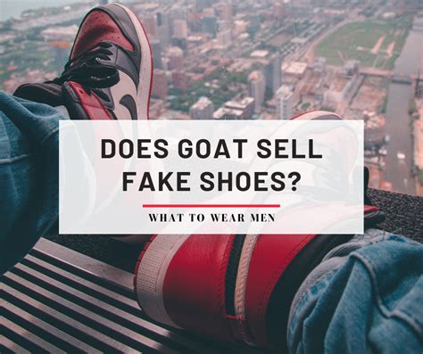 does goat app sell fake shoes|how good is goat authentication.